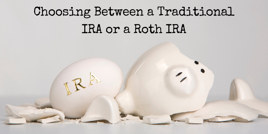Choosing Between a Traditional IRA or a Roth IRA
