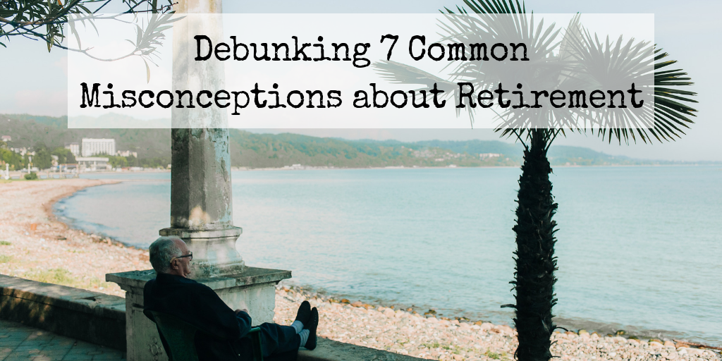 7 Common Misconceptions about Retirement Banner