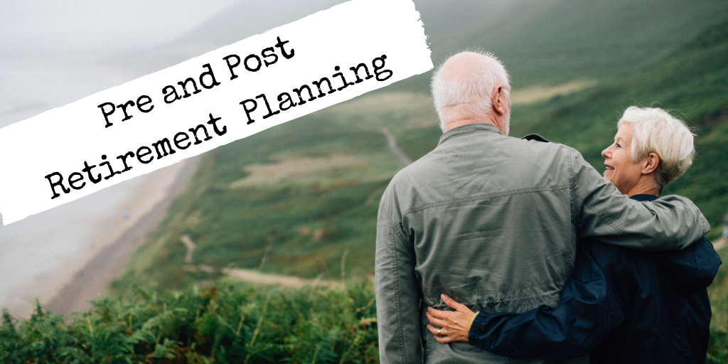 Pre and Post Retirement Financial Planning